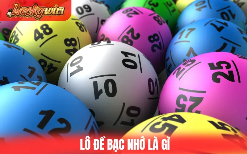 Lô đề bạc nhớ là gì