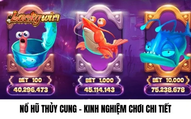 Nổ hũ thủ cung luckywin