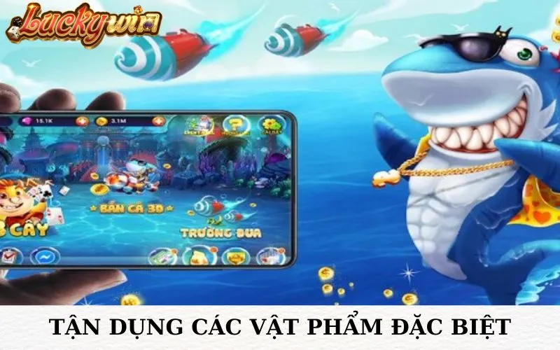 Tận dụng các vật phẩm đặc biệt