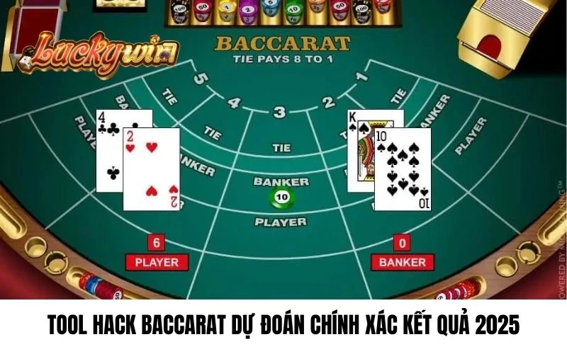 Tool hack Baccarat dự đoán chính xác kết quả 2025