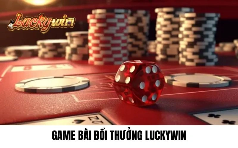 Game bài đổi thưởng Luckywin